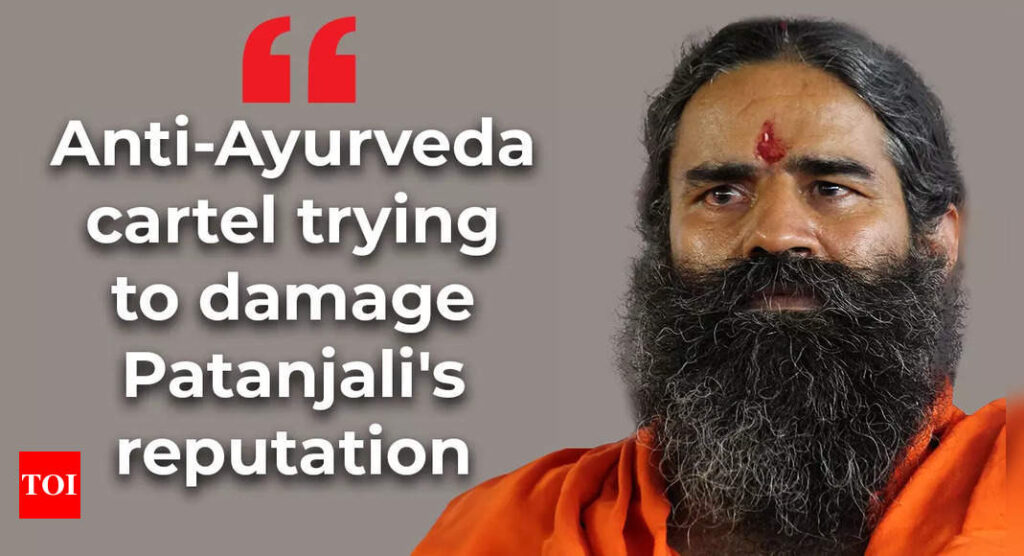 Baba Ramdev claims anti-Ayurveda cartel targeting Patanjali;  trying to damage the reputation